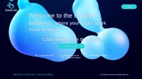 Welcome to the Bubble !
                            BubbleAds, where your clicks spark more revenue