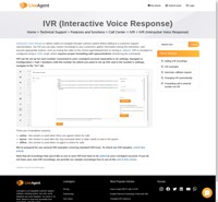 Interactive Voice Response allows callers to navigate through a phone system before talking to a customer support representative. Via IVR you can play custom recordings to your customers, gather information during the interaction, and execute appropriate actions, such as routing the caller to the correct agent/department or issuing a callback.